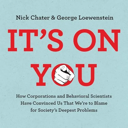 It’s on You By Nick Chater, George Loewenstein